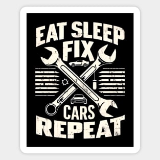 Eat Sleep Fix Cars Repeat - Mechanic's Lifestyle Magnet